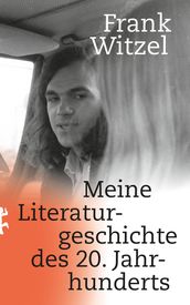 Meine Literaturgeschichte des 20. Jahrhunderts