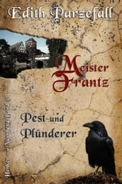 Meister Frantz - Pest und Plünderer