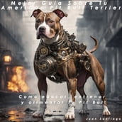 Mejor Guía Sobre Tu American Pit Bull Terrier