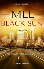 Mel. Black sun. Ediz. italiana