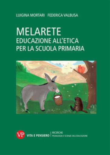 MelArete Educazione all'etica per la scuola primaria - Luigina Mortari - Federica Valbusa