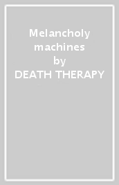 Melancholy machines