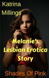 Melanie s Lesbian Erotica Story