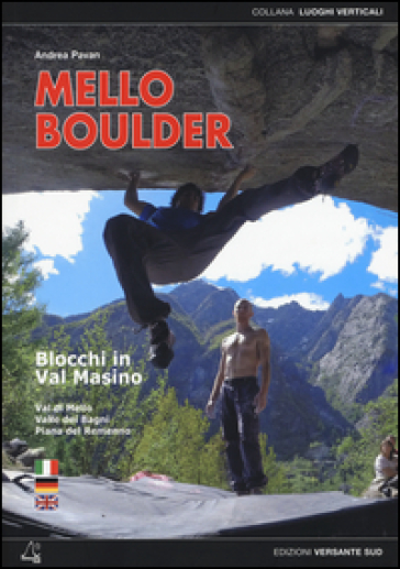 Mello Boulder. Blocchi in Valmasino. Val di Mello, Valle dei Bagni, Piana del Remenno - Andrea Pavan