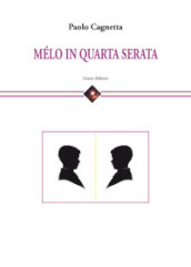 Mélo in quarta serata