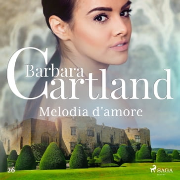 Melodia d'amore (La collezione eterna di Barbara Cartland 26) - Barbara Cartland