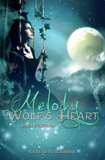 Melody. Wolf's heart - Sara Pusterla