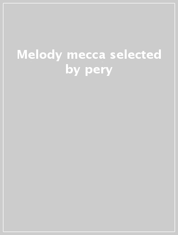 Melody mecca selected by pery