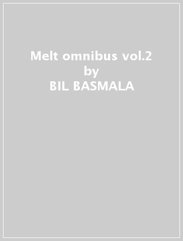 Melt omnibus vol.2 - BIL BASMALA