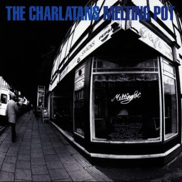 Melting pot - Charlatans