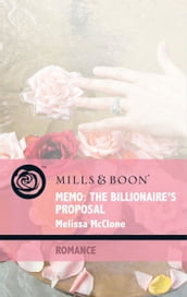 Memo: The Billionaire s Proposal (Mills & Boon Romance) (9 to 5, Book 50)