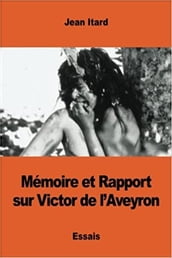 Mémoire et Rapport sur Victor de l Aveyron