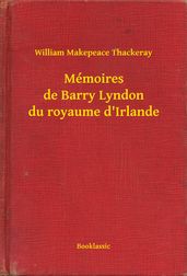 Mémoires de Barry Lyndon du royaume d Irlande