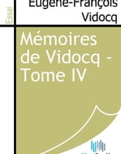 Mémoires de Vidocq - Tome IV