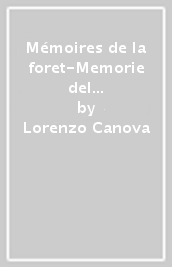 Mémoires de la foret-Memorie del bosco. Mostra personale di Roberto Almagno