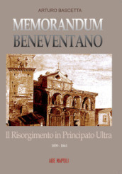 Memorandum benevventano: il Risorgimento in Principato Ultra. 1859-1861