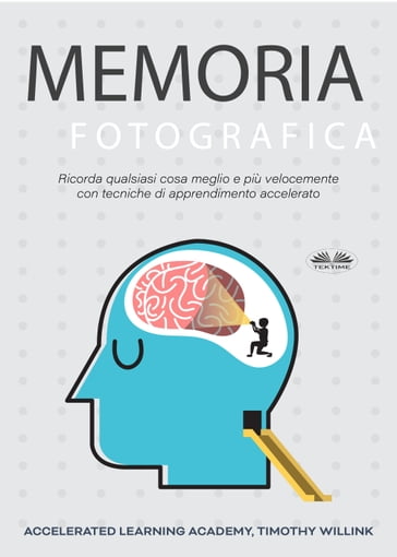 Memoria Fotografica - Accelerated Learning Academy - Timothy Willink