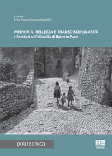 Memoria, bellezza e transdisciplinarità - Anna Anzani - Eugenio Guglielmi