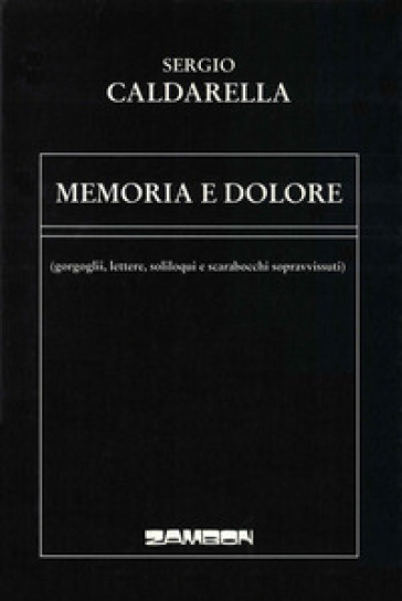 Memoria e dolore - Sergio Caldarella