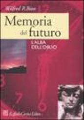 Memoria del futuro. L alba dell oblio