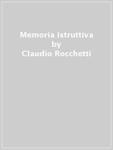 Memoria istruttiva - Claudio Rocchetti