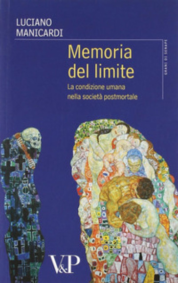 Memoria del limite. La condizione umana nella società postmortale - Luciano Manicardi