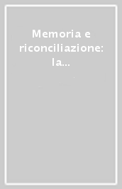 Memoria e riconciliazione: la Chiesa e le colpe del passato