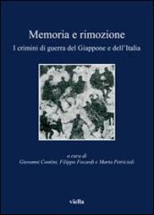 Memoria e rimozione. I crimini di guerra del Giappone e dell Italia