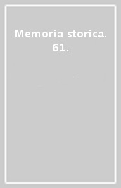 Memoria storica. 61.