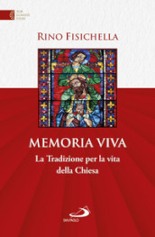 Memoria viva. La Tradizione per la vita della Chiesa