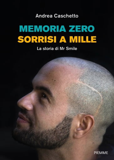 Memoria zero, sorrisi a mille - Andrea Caschetto