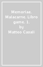 Memoriae. Malacarne. Libro game. 1.