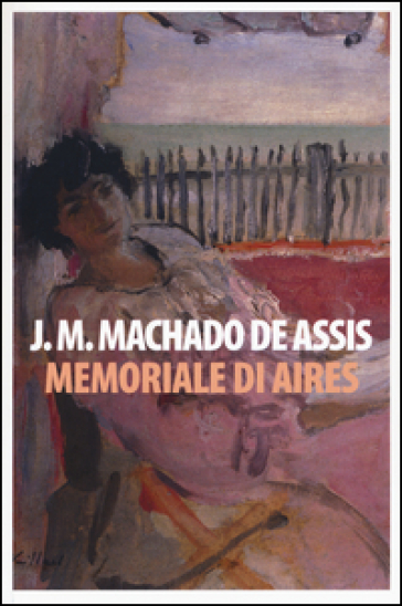 Memoriale di Aires - Joaquim Machado de Assis