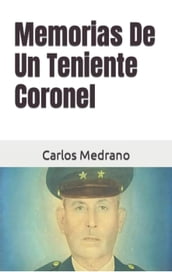 Memorias De Un Teniente Coronel