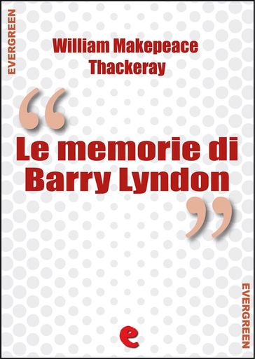 Le Memorie di Barry Lyndon (The Luck of Barry Lyndon) - William Makepeace Thackeray