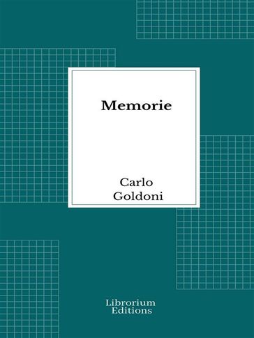 Memorie - Carlo Goldoni