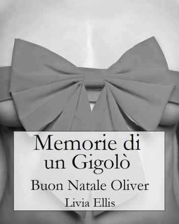 Memorie di un Gigolò - Buon Natale Oliver - Livia Ellis