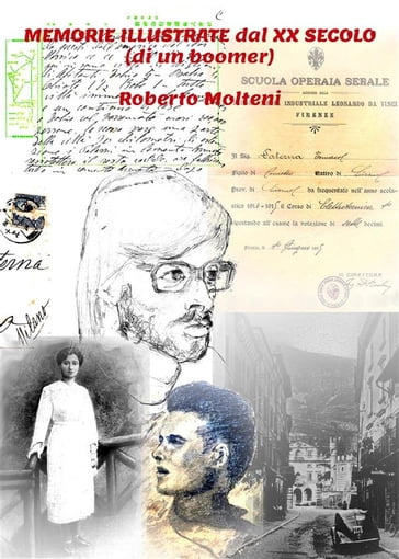 Memorie Illustrate dal XX Secolo (di un boomer) - Roberto Molteni