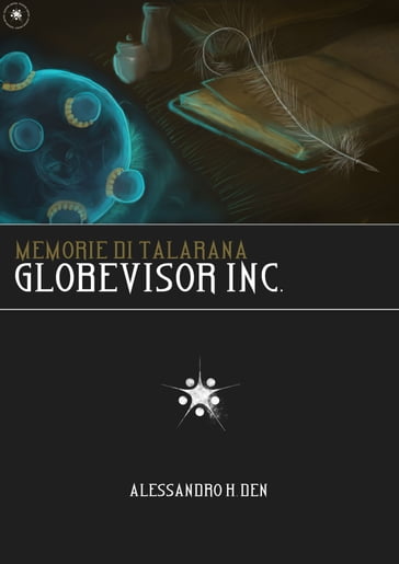 Memorie di Talarana: Globevisor Inc. - Alessandro H. Den