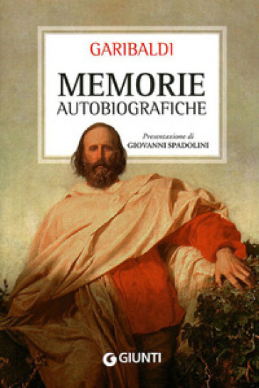 Memorie autobiografiche - Giuseppe Garibaldi | 