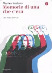 Memorie di una che c era. Una storia dell Udi