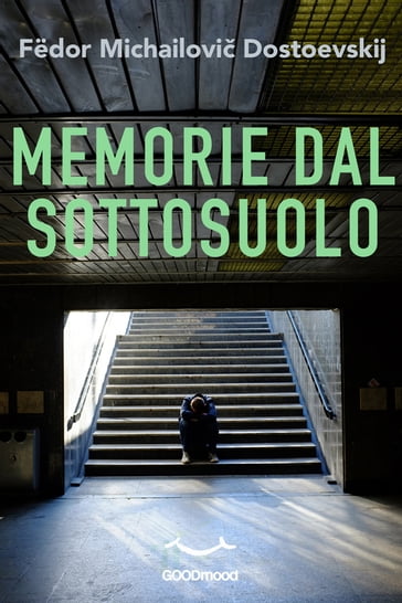 Memorie dal sottosuolo - Fedor Michajlovic Dostoevskij