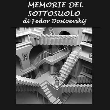 Memorie del sottosuolo - Fedor Michajlovic Dostoevskij