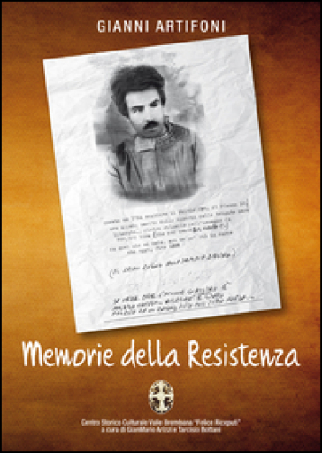 Memorie della Resistenza - Gianni Artifoni