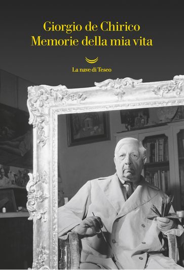 Memorie della mia vita - Giorgio De Chirico