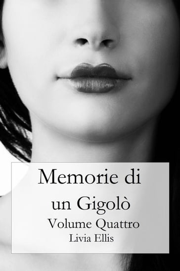 Memorie di un Gigolò - Volume 4 - Livia Ellis