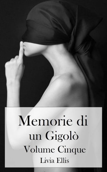 Memorie di un Gigolò - Volume 5 - Livia Ellis