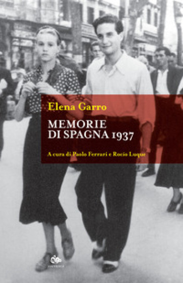 Memorie di Spagna 1937 - Elena Garro