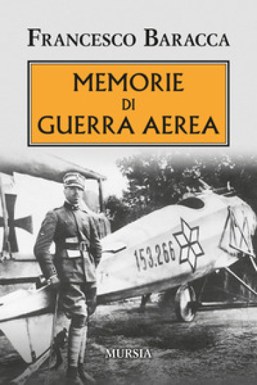 Memorie di guerra aerea - Francesco Baracca