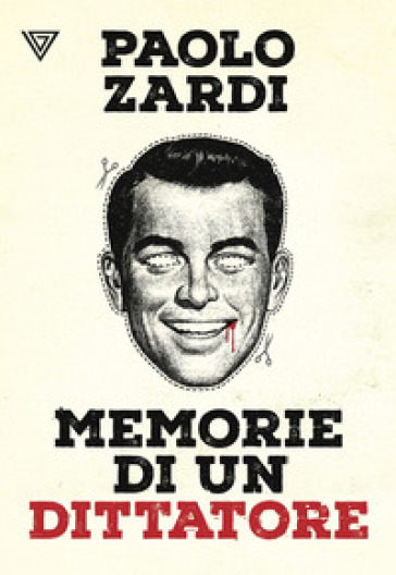 Memorie di un dittatore - Paolo Zardi